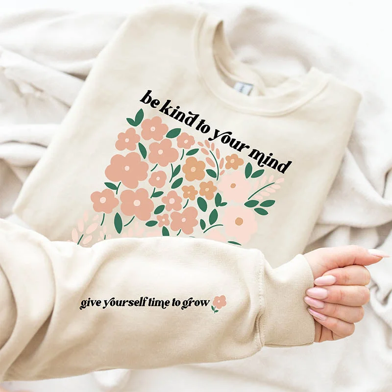 Cozy fleece sweatshirts grey -Be Kind Your Mind Flowers Lover Sweatshirt