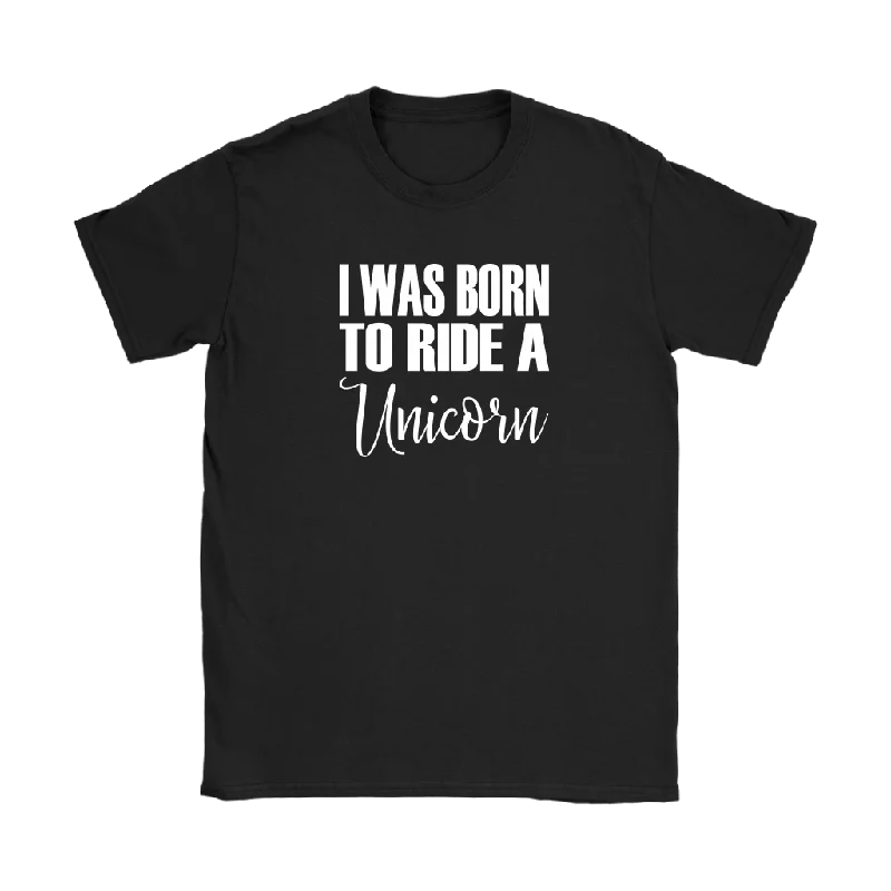 frayed hem t-shirts -I Was born to Ride a Unicorn Women's T-Shirt