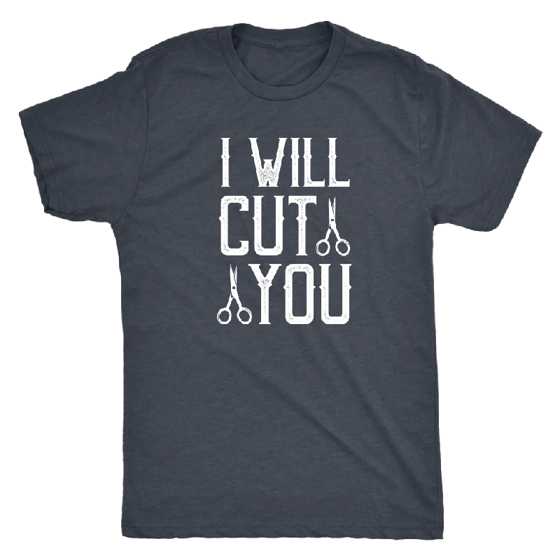 21st birthday t-shirts -I WILL CUT YOU Barber Humor Men's Triblend T-Shirt