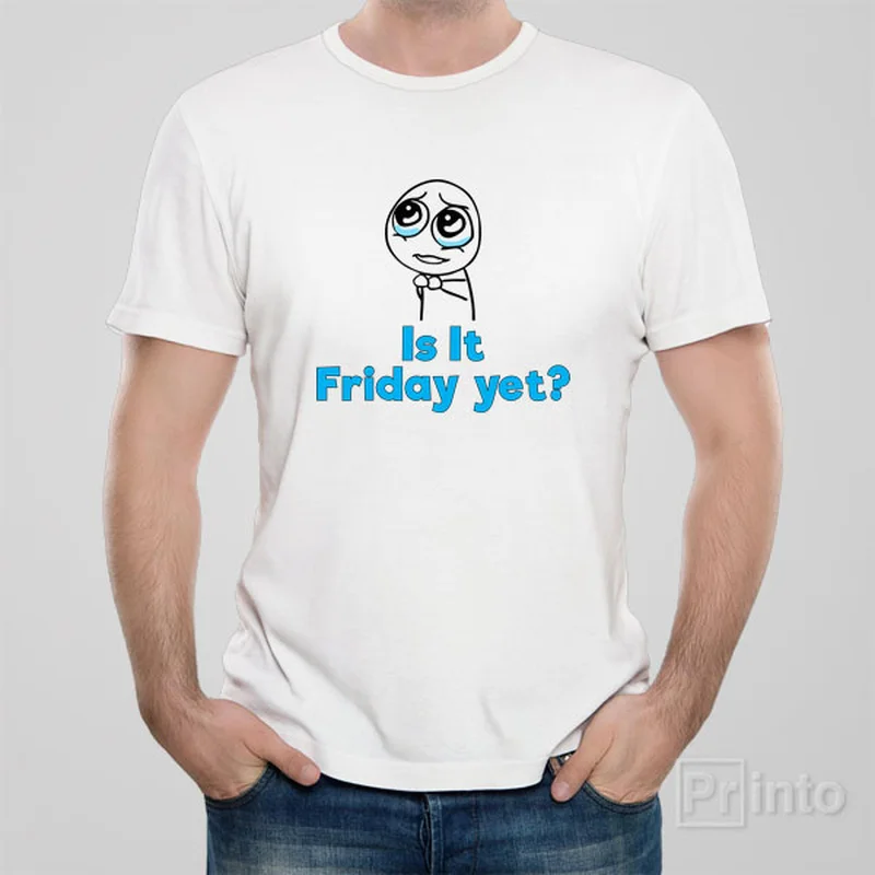 wedding party t-shirts -Is it Friday yet?