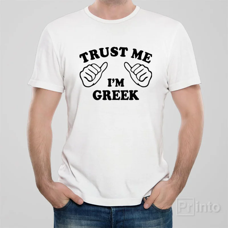 party ready t-shirts -Trust me - I am Greek - T-shirt